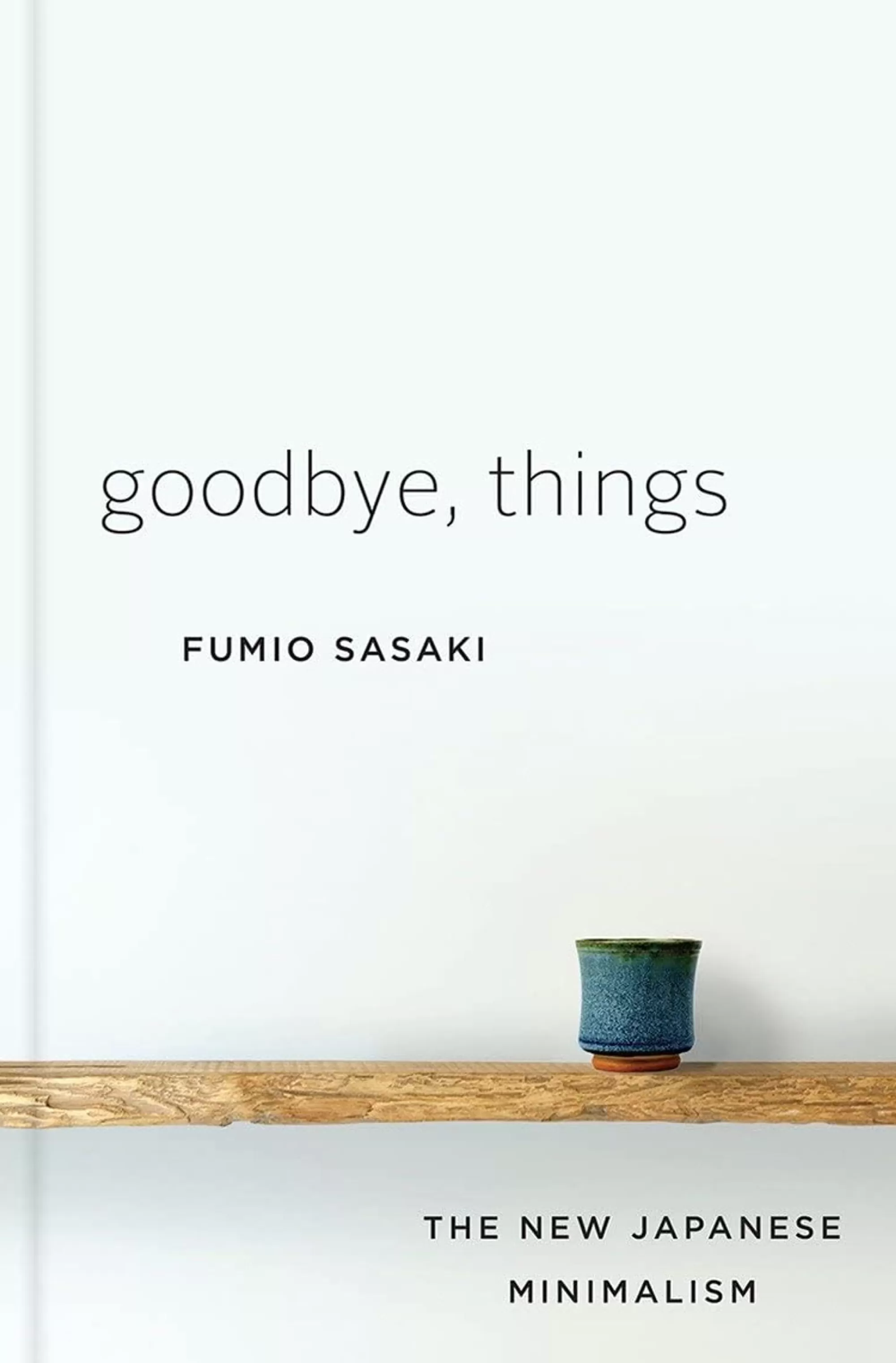 Kinokuniya Goodbye, Things: The New Japanese Minimalism Store